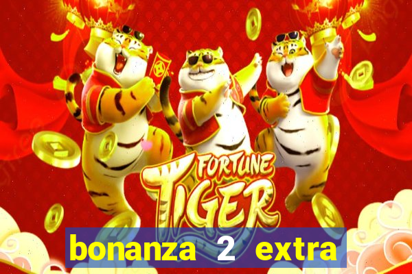 bonanza 2 extra chilli slot