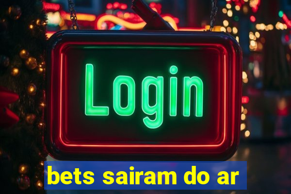 bets sairam do ar