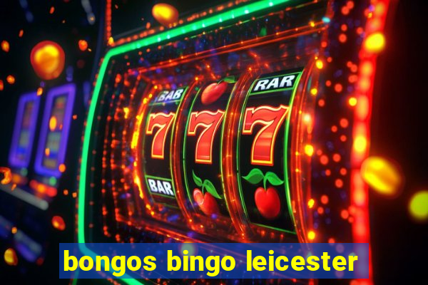 bongos bingo leicester