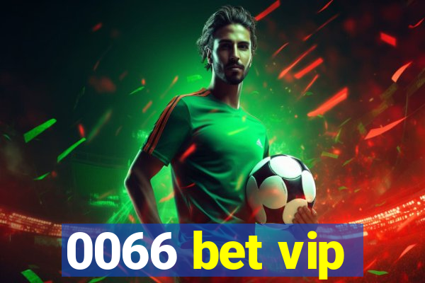 0066 bet vip