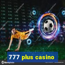 777 plus casino