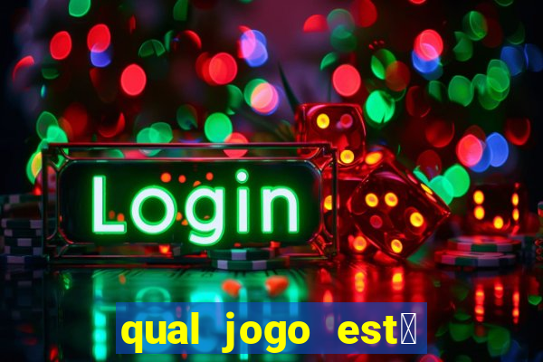 qual jogo est谩 pagando agora