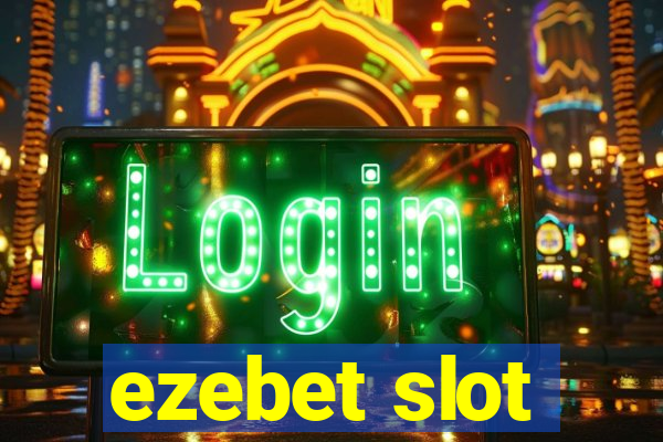 ezebet slot