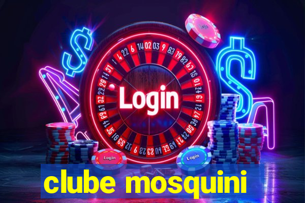 clube mosquini