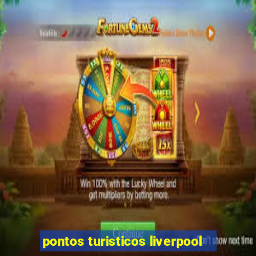 pontos turisticos liverpool