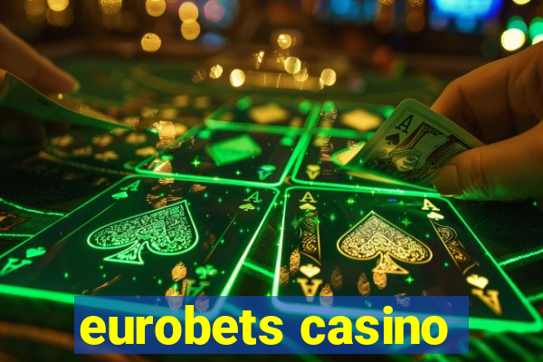 eurobets casino