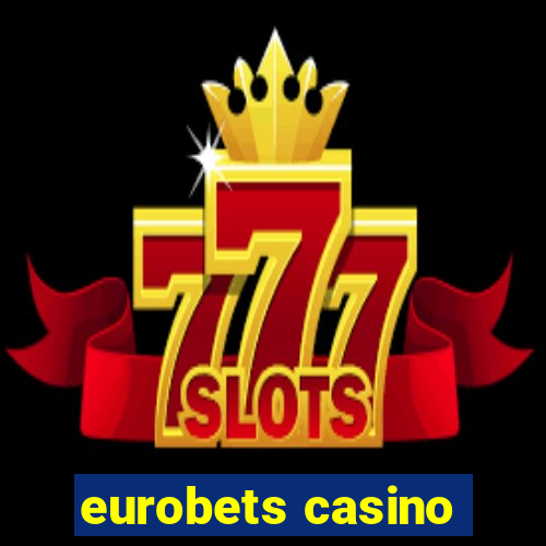 eurobets casino