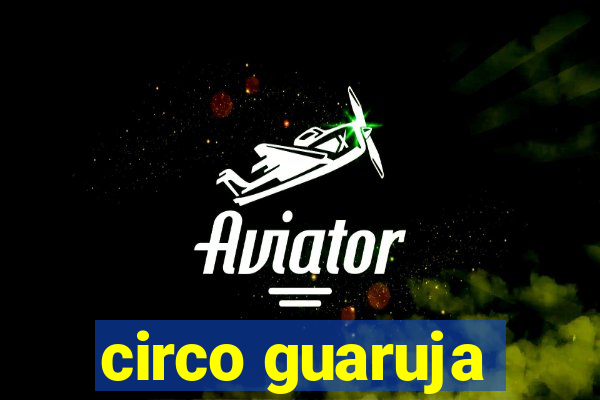 circo guaruja