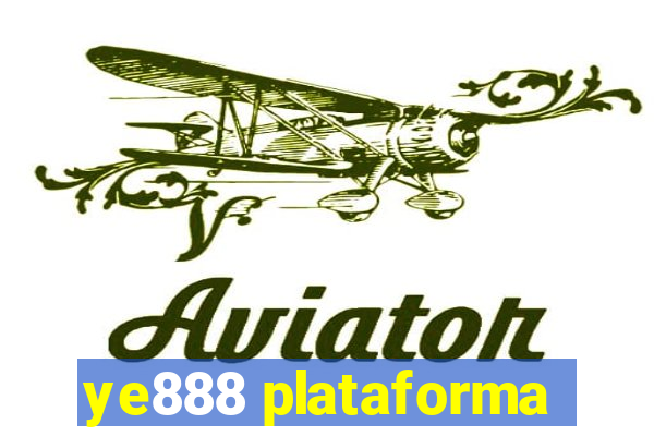 ye888 plataforma