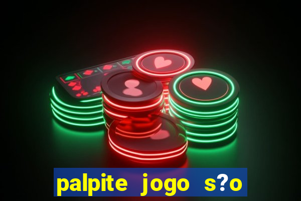 palpite jogo s?o paulo hoje