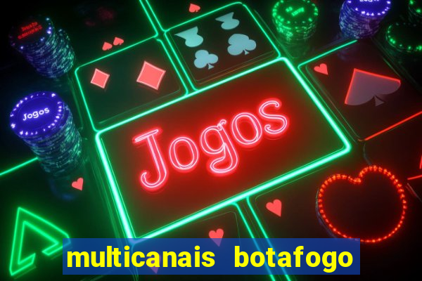 multicanais botafogo x vitoria