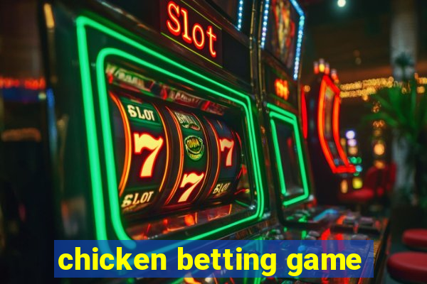 chicken betting game