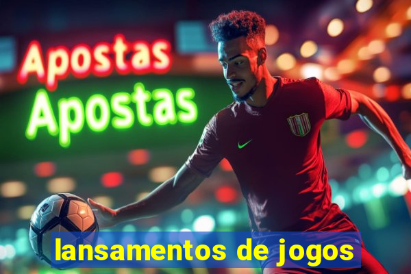 lansamentos de jogos