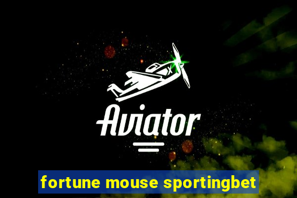 fortune mouse sportingbet