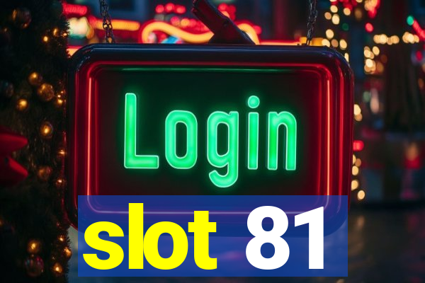 slot 81