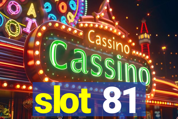 slot 81