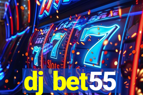 dj bet55