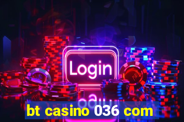 bt casino 036 com