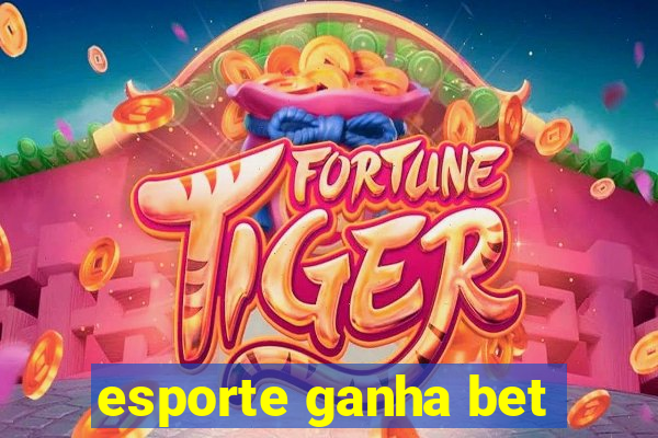 esporte ganha bet