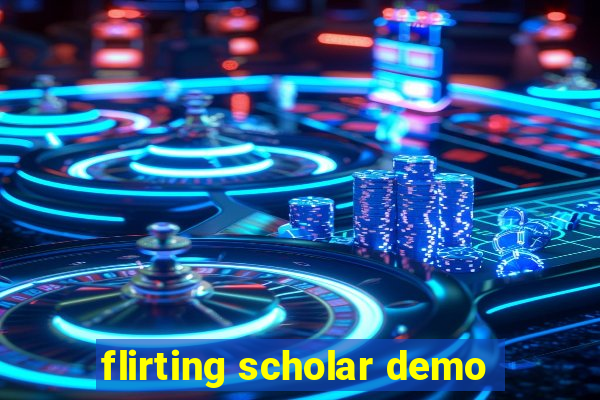 flirting scholar demo