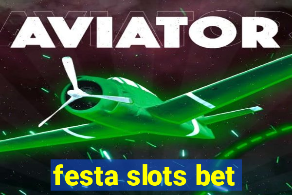 festa slots bet