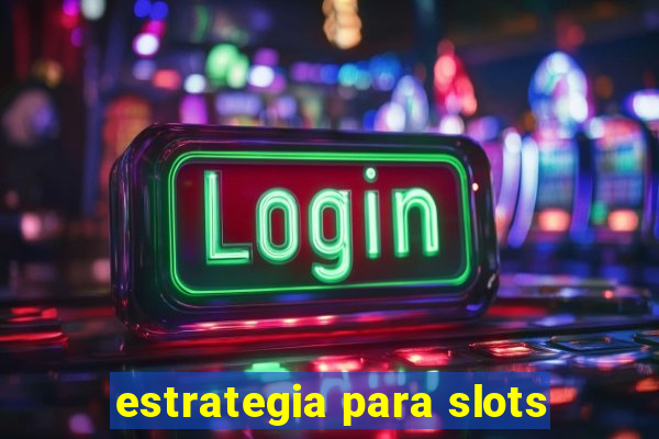 estrategia para slots