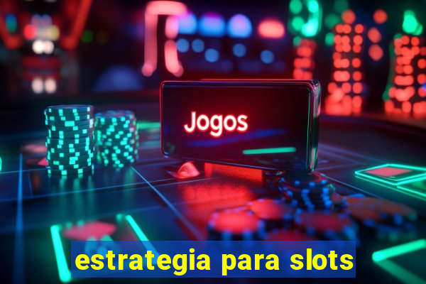 estrategia para slots