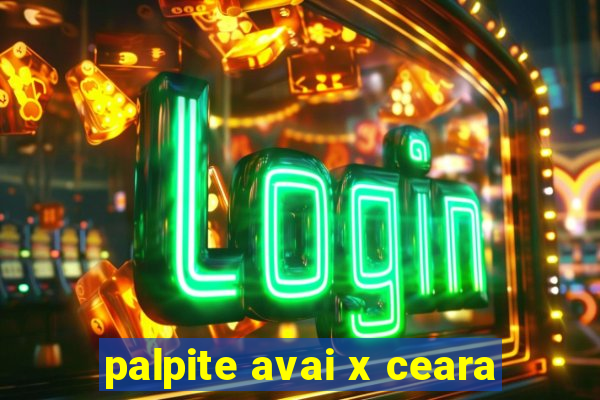 palpite avai x ceara