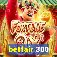 betfair 300