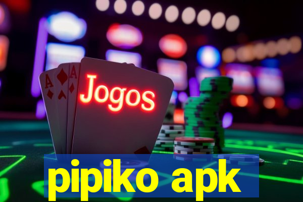 pipiko apk