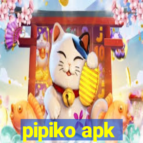 pipiko apk