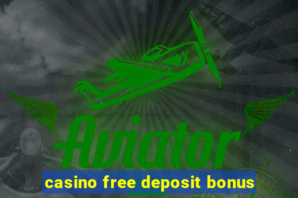 casino free deposit bonus