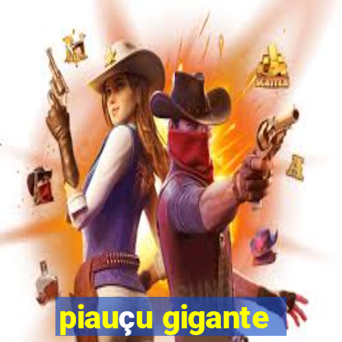 piauçu gigante