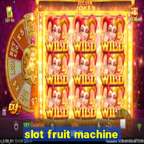 slot fruit machine