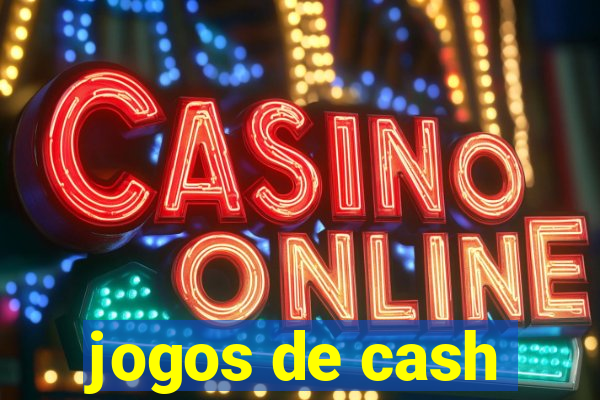 jogos de cash