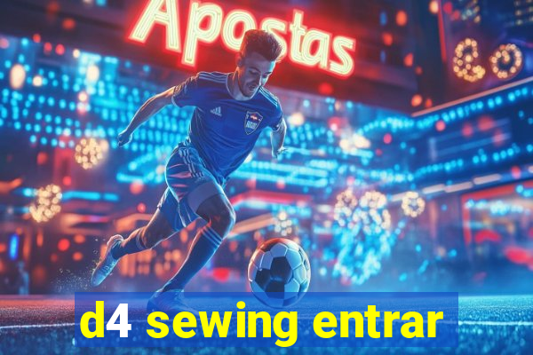 d4 sewing entrar