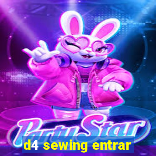 d4 sewing entrar