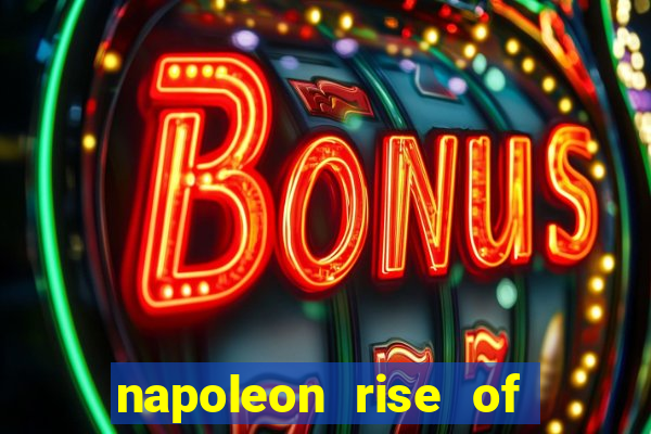 napoleon rise of an empire slot demo