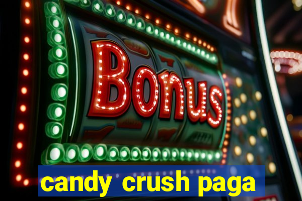 candy crush paga