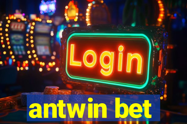 antwin bet