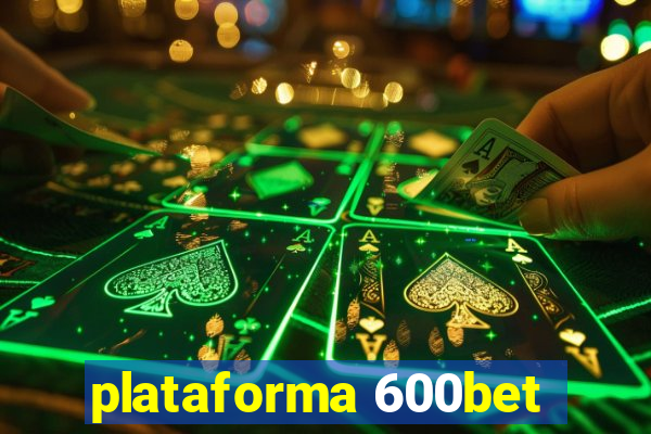 plataforma 600bet