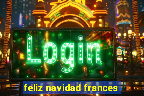 feliz navidad frances