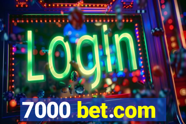 7000 bet.com