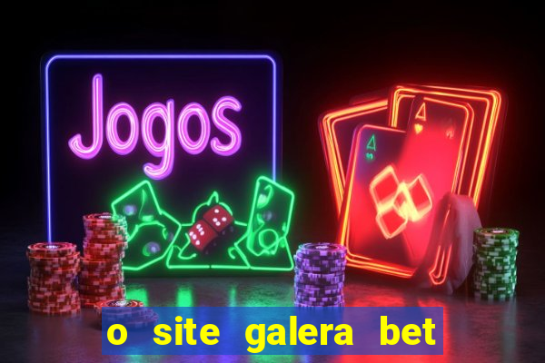 o site galera bet é confiável