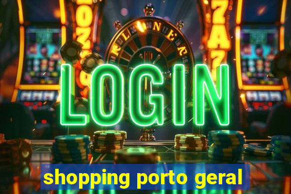 shopping porto geral