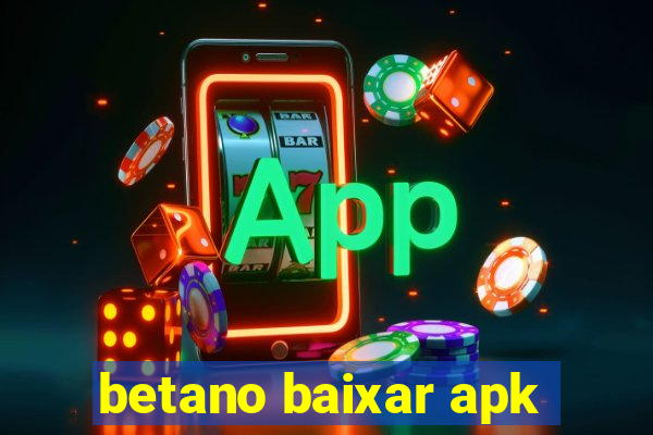 betano baixar apk