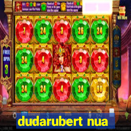 dudarubert nua