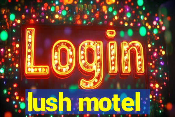 lush motel