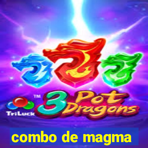 combo de magma