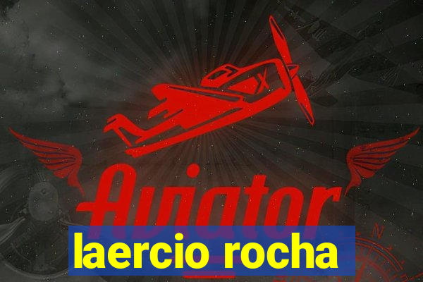 laercio rocha